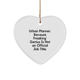 Funny Gifts from Friends - Urban Planner Heart Ornament - Christmas Unique Decorations for Urban Planner Men - Image 1